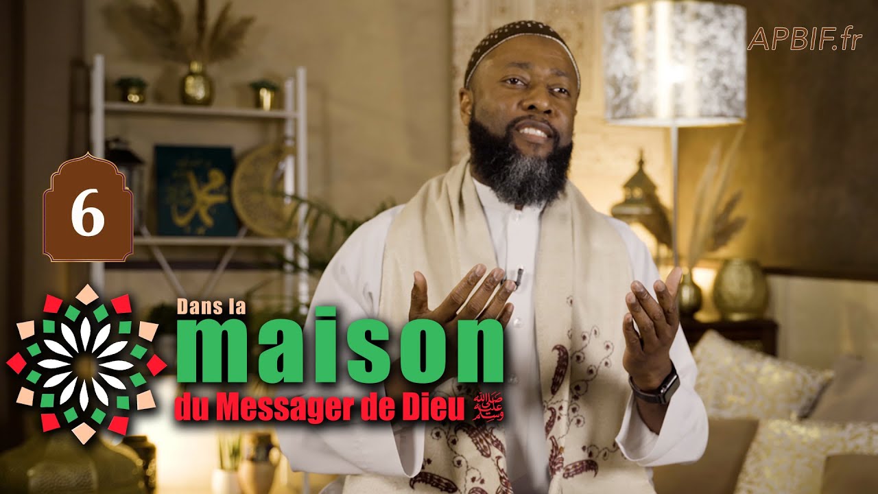 L'invocation du Prophète | Dans la maison du messager de Dieu EP6