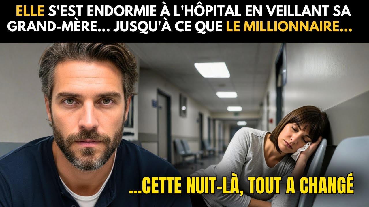 ELLE S'EST ENDORMIE À L'HÔPITAL EN VEILLANT SA GRAND-MÈRE... JUSQU'À CE QUE LE MILLIONNAIRE...