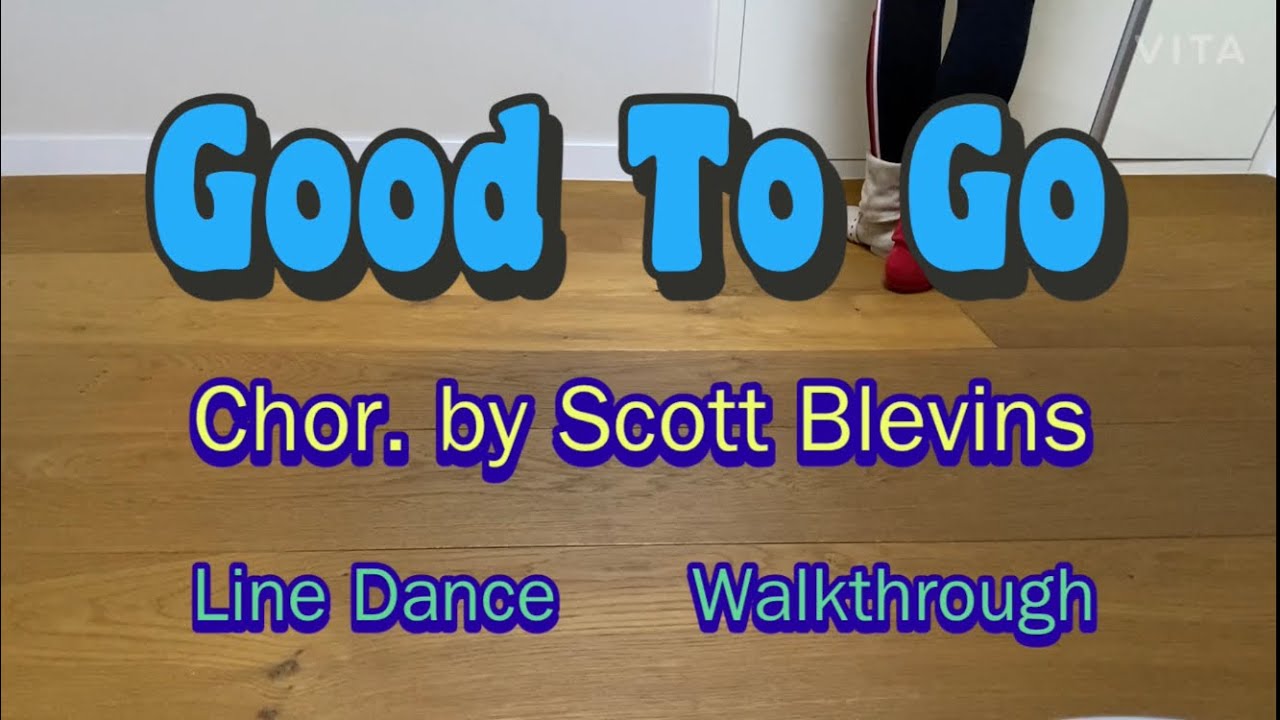 Good To Go Line Dance(by Scott Blevins)  Walkthrough
