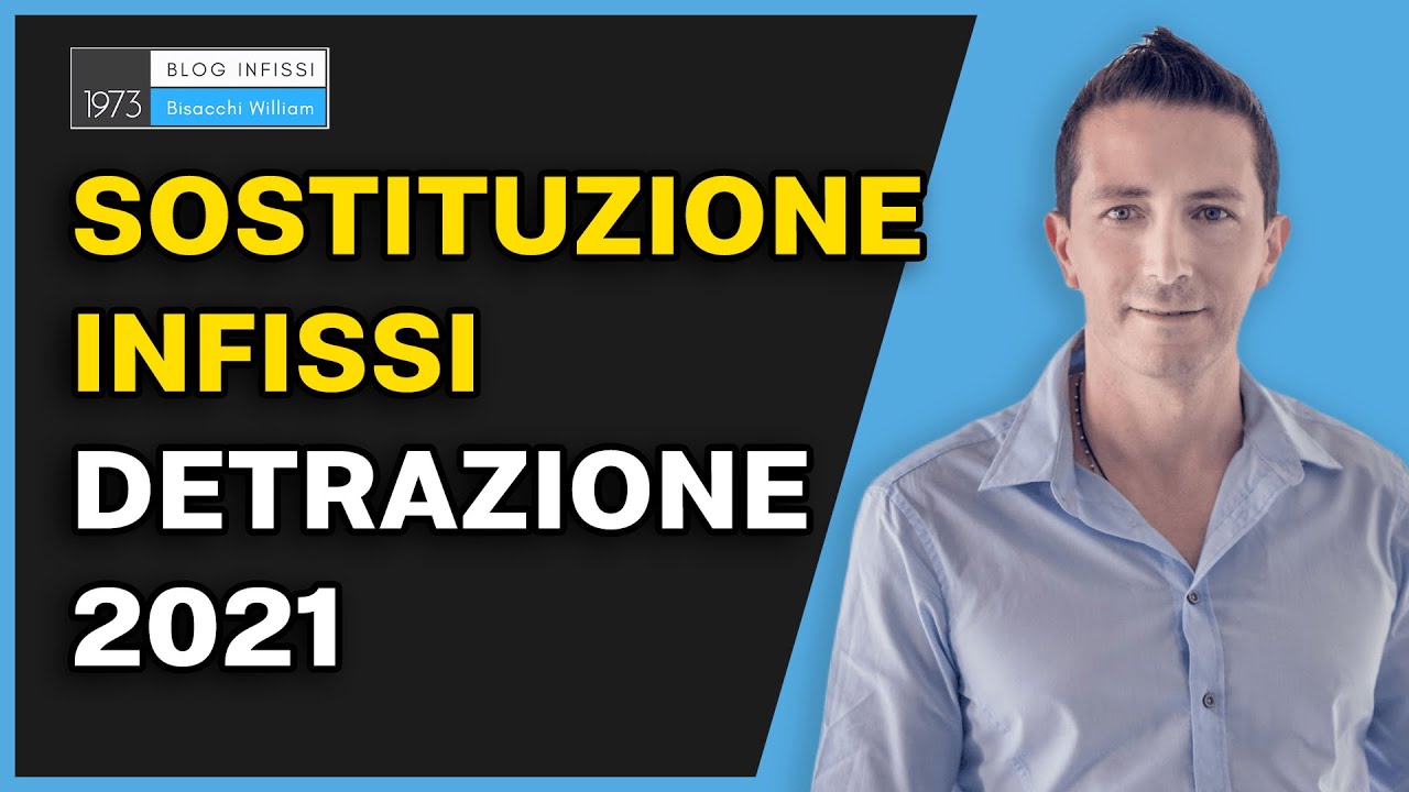 Sostituzione infissi detrazione 2021 - www.blogbisacchi.it