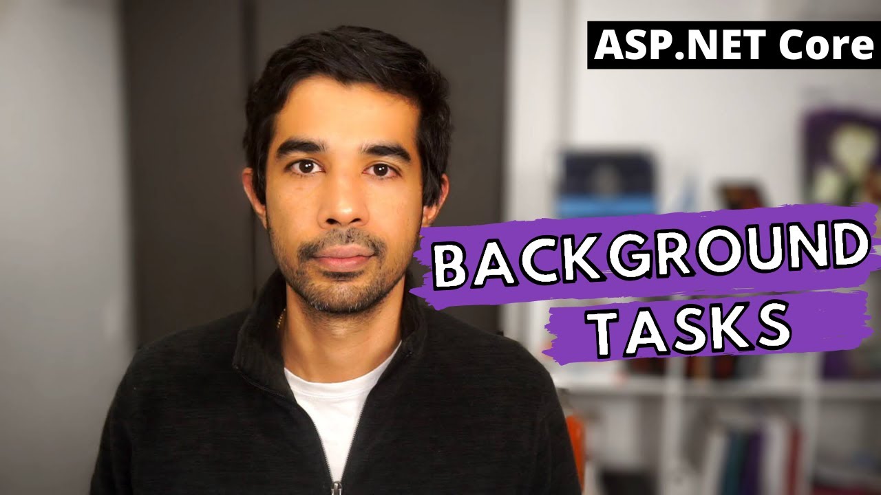 BACKGROUND TASKS in ASP NET Core | Getting Started With ASP.NET Core Series