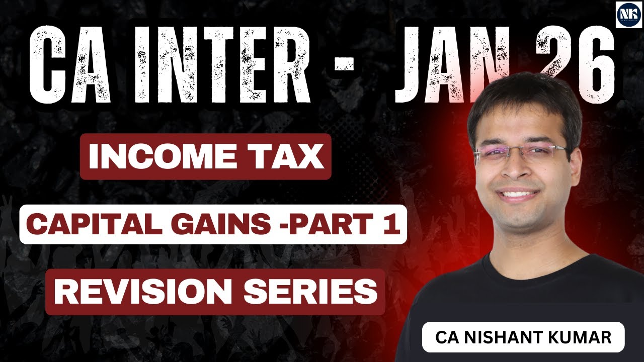 Capital Gains - Part 1 | CA Intermediate January 2026 Revision Series