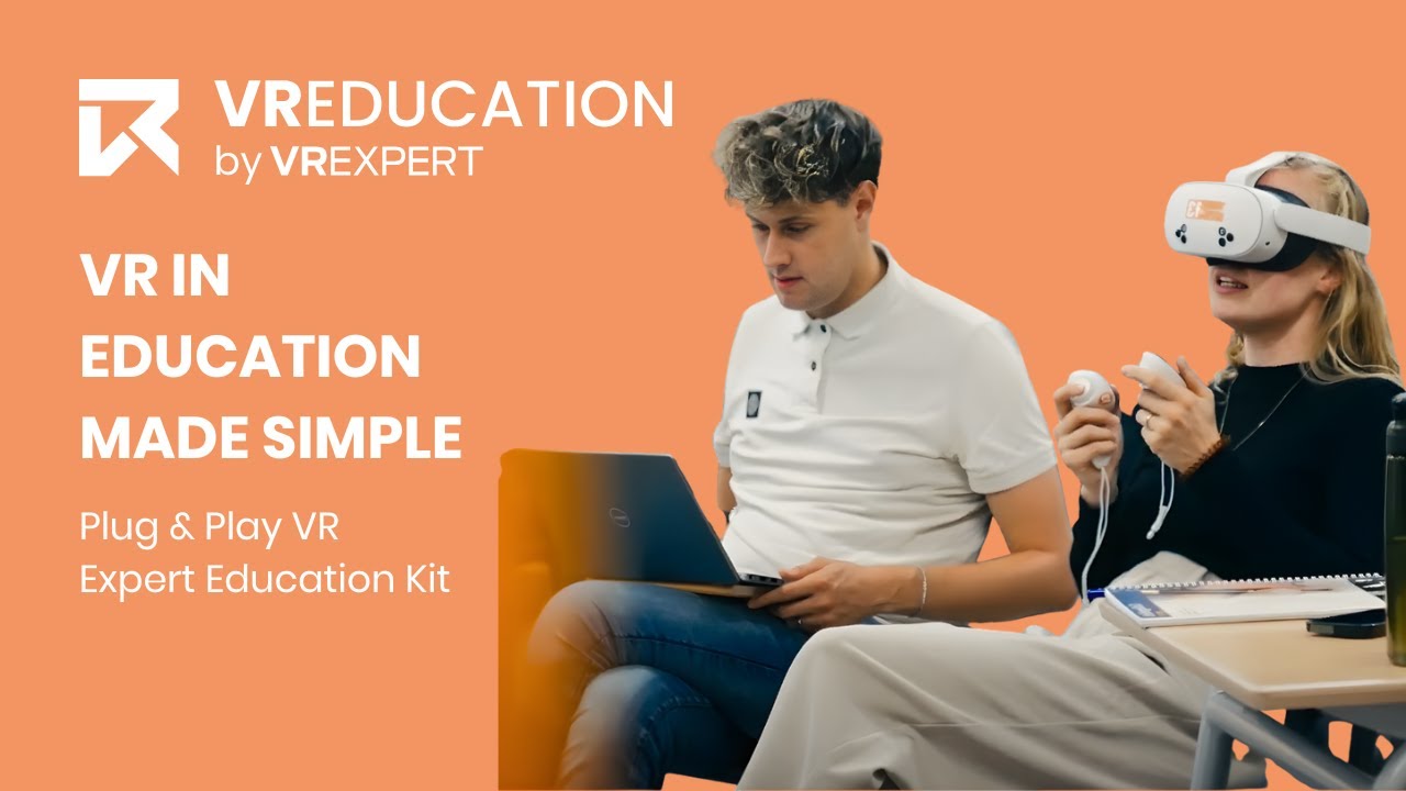 Virtual Reality in Education Made Simple: Plug & Play VR Expert Education Kit | VR Expert