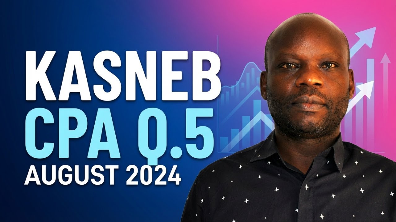 Economics-CPA/CIFA(KASNEB) Q. 5 AUGUST 2024||Past Mathematics Examination Lectures