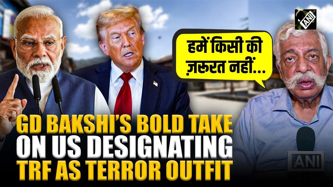 ‘Hume kisi ki zarurat nahi…’,Major Gen. GD Bakshi’s bold take on US designating TRF as terror outfit