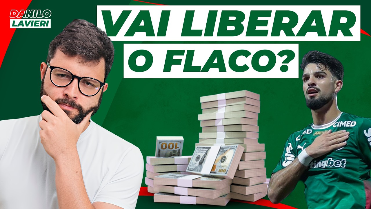 PALMEIRAS DEVE LIBERAR FLACO SE POR 240 MILHÕES?