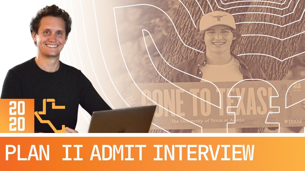 UT Plan II and Engineering Admit Interview 2020