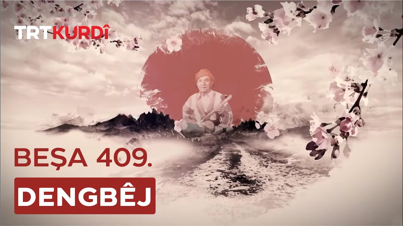 Dengbêj - Beşa 409.