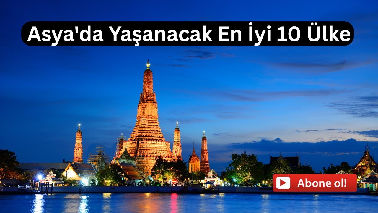 Asya'da Yaşanacak En İyi 10 Ülke !