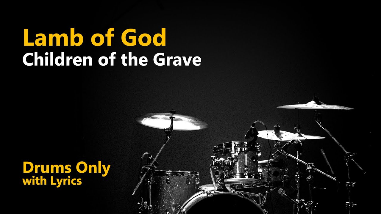 Lamb of God - Children of the Grave / Black Sabbath Cover (Drums Only + Lyrics)