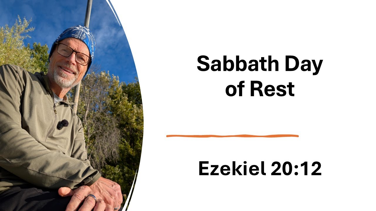 Sabbath Day of Rest- Ezekiel 20:12