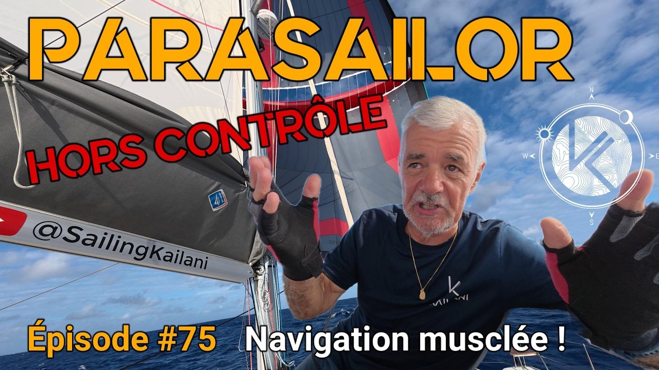 Ep.# 75 | Parasailor hors contrôle : Navigation musclée