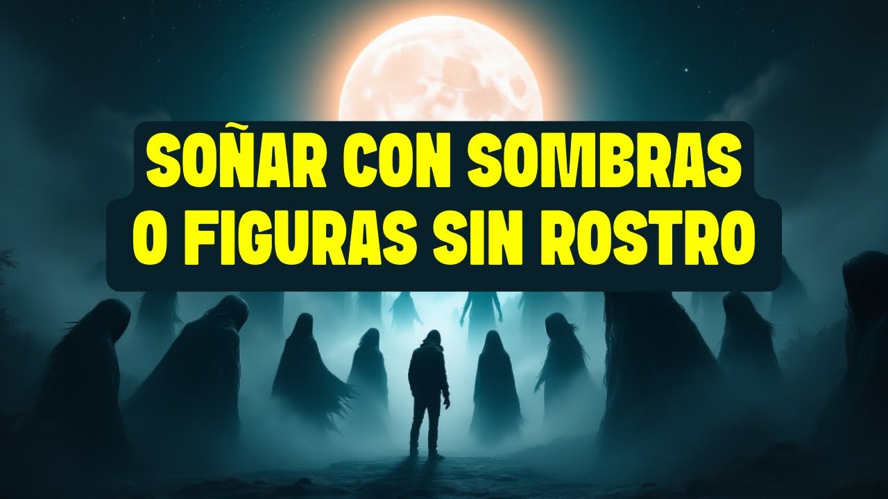 &iquest;Por Qu&eacute; So&ntilde;amos Con Figuras Sin Rostro? La Verdad Te Sorprender&aacute;!