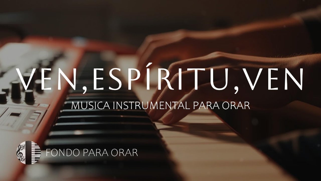 1 HORA - MUSICA INSTRUMENTAL PARA ORAR - VEN, ESPÍRITU VEN