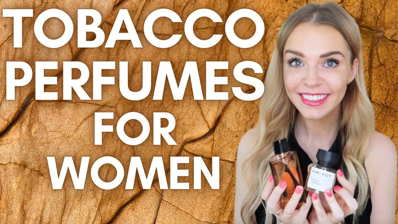 BEST TOBACCO PERFUMES FOR WOMEN | Soki London