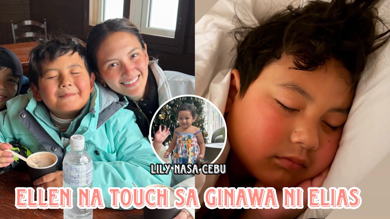 ANAK NI ELLEN NA SI LILY NASA CEBU AT ELLEN NA TOUCH SA GINAWA NG KANYANG ANAK NA SI ELIAS ANG SWEET