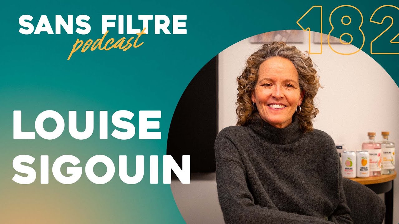 Sans Filtre #182 - Louise Sigouin - Réussir en relation et déconstruire nos patterns