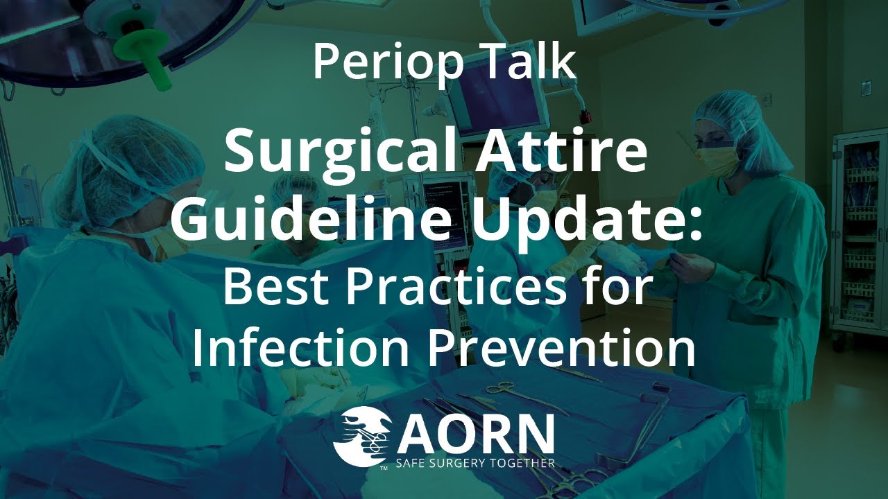 AORN's Updated Surgical Attire Guidelines: Enhancing Patient Safety in the OR