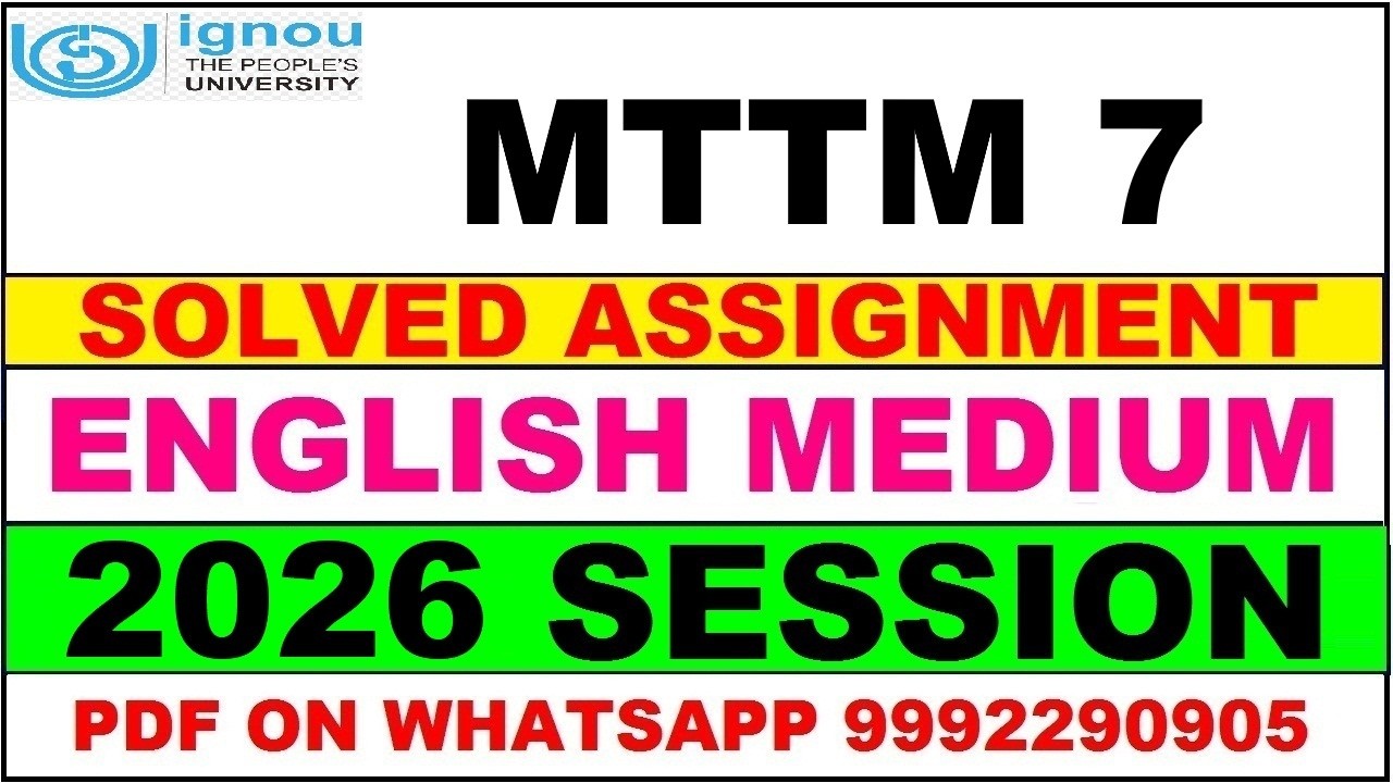MTTM 7 solved assignment 2026 in English || mttm 7 solved assignment 2026 || ignou mttm7 2026