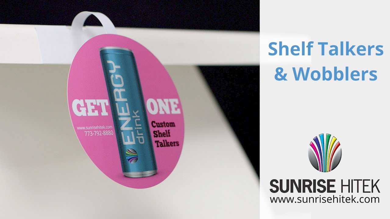 Custom Shelf Talkers and Wobblers by Sunrise Hitek