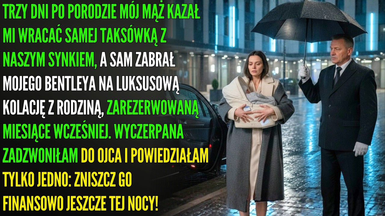 Trzy dni po porodzie mąż zabrał mój samochód na kolację. Zostałam sama z noworodkiem