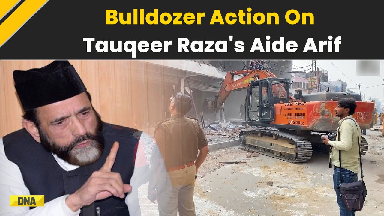 Bareilly News: Bulldozer Action On Properties Linked To Maulana Tauqeer Raza’s Close Aide Arif