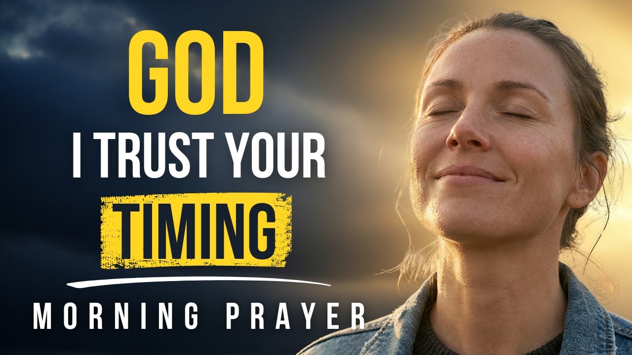 When God Seems Slow, This Will Calm You | Powerful Morning Prayer to Trust His Timing Right Now