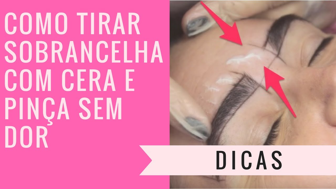 DESIGN DE SOBRANCELHAS COM CERA QUENTE E PINÇA SEM DOR | PASSO A PASSO