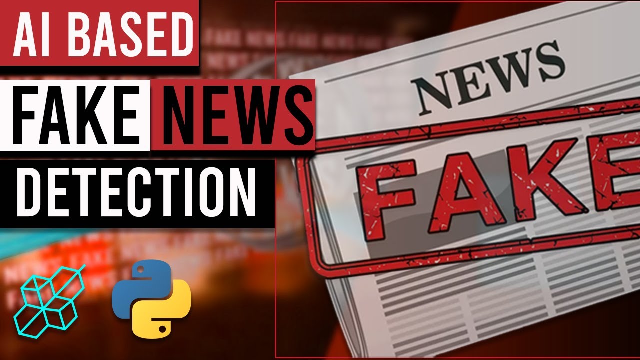 Learn How To Detect Fake News Using Machine Learning With Python In 15 Minutes 2023 | AISciences.io
