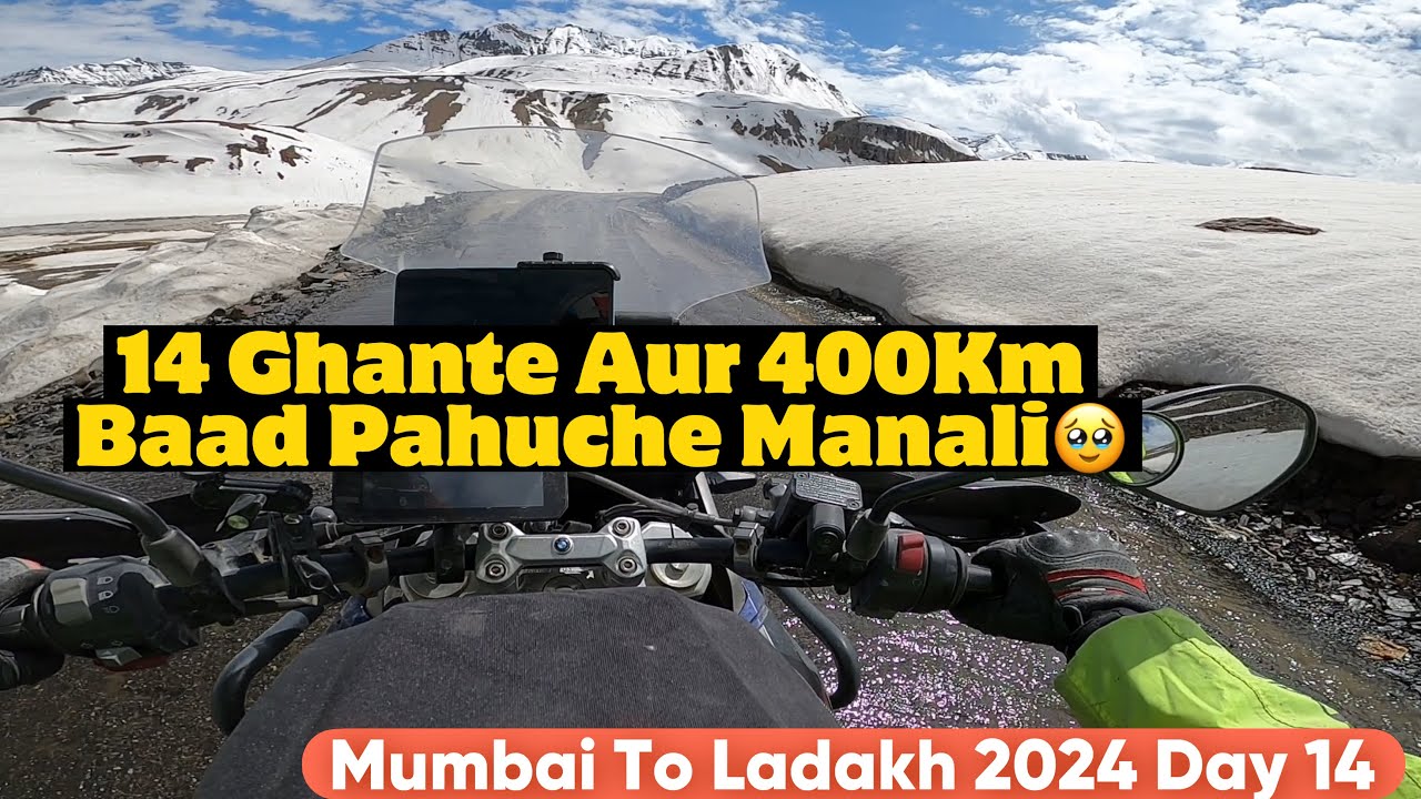 14 GHANTE ,400 KM AUR KHATARNAK OFF-ROAD KE BAAD PAHUCHE MANALI || MUMBAI TO LADAKH 2024 || Day 14