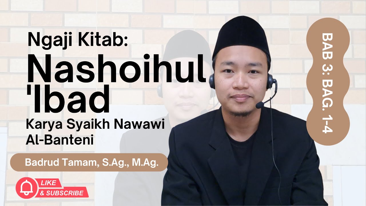 TERLALU TUNDUK TERHADAP ORANG KAYA | NGAJI KITAB NASHOIHUL 'IBAD BAB 3 Bag. 1-4 | Badrud Tamam