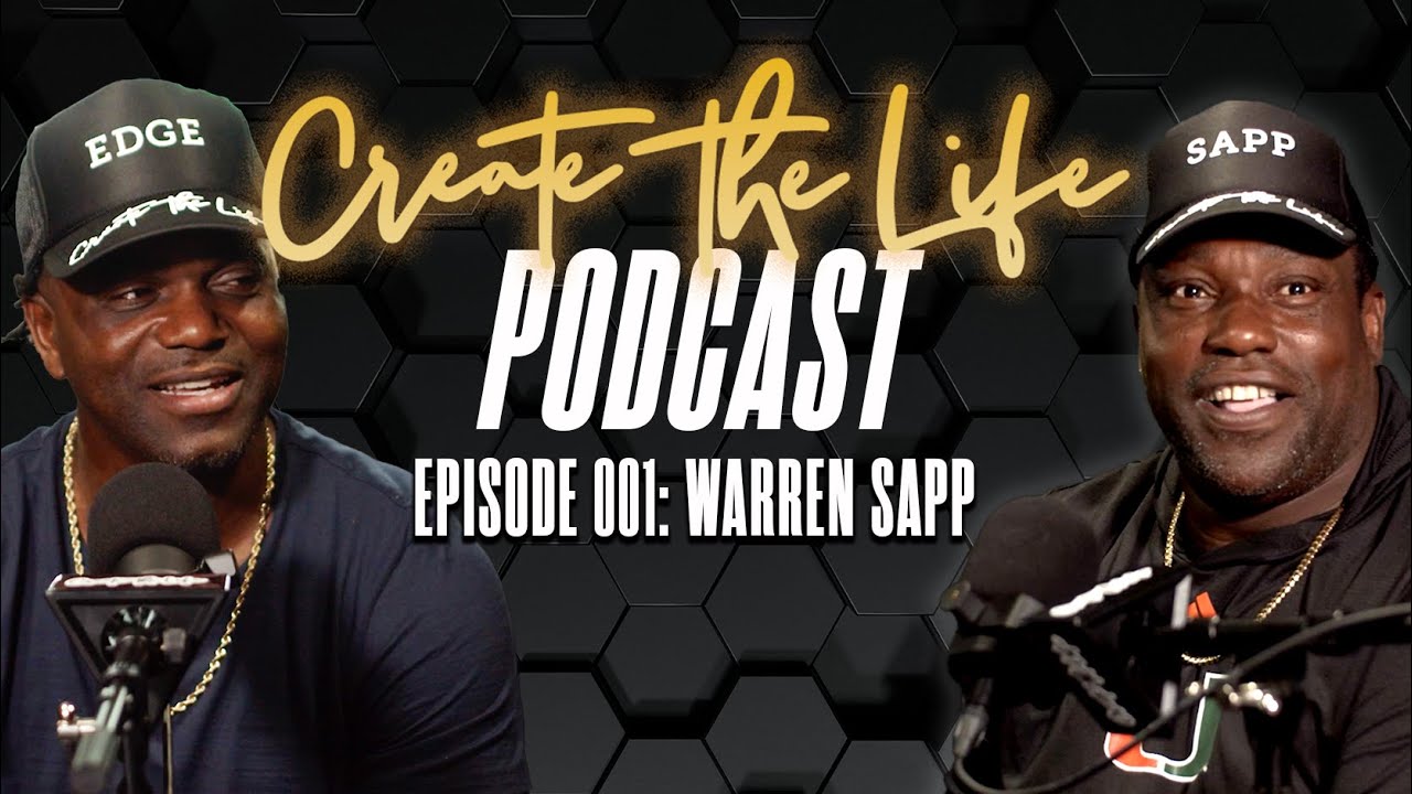 Warren Sapp - Create the Life Podcast - Episode 001: Part One  - Hosted by Edgerrin James