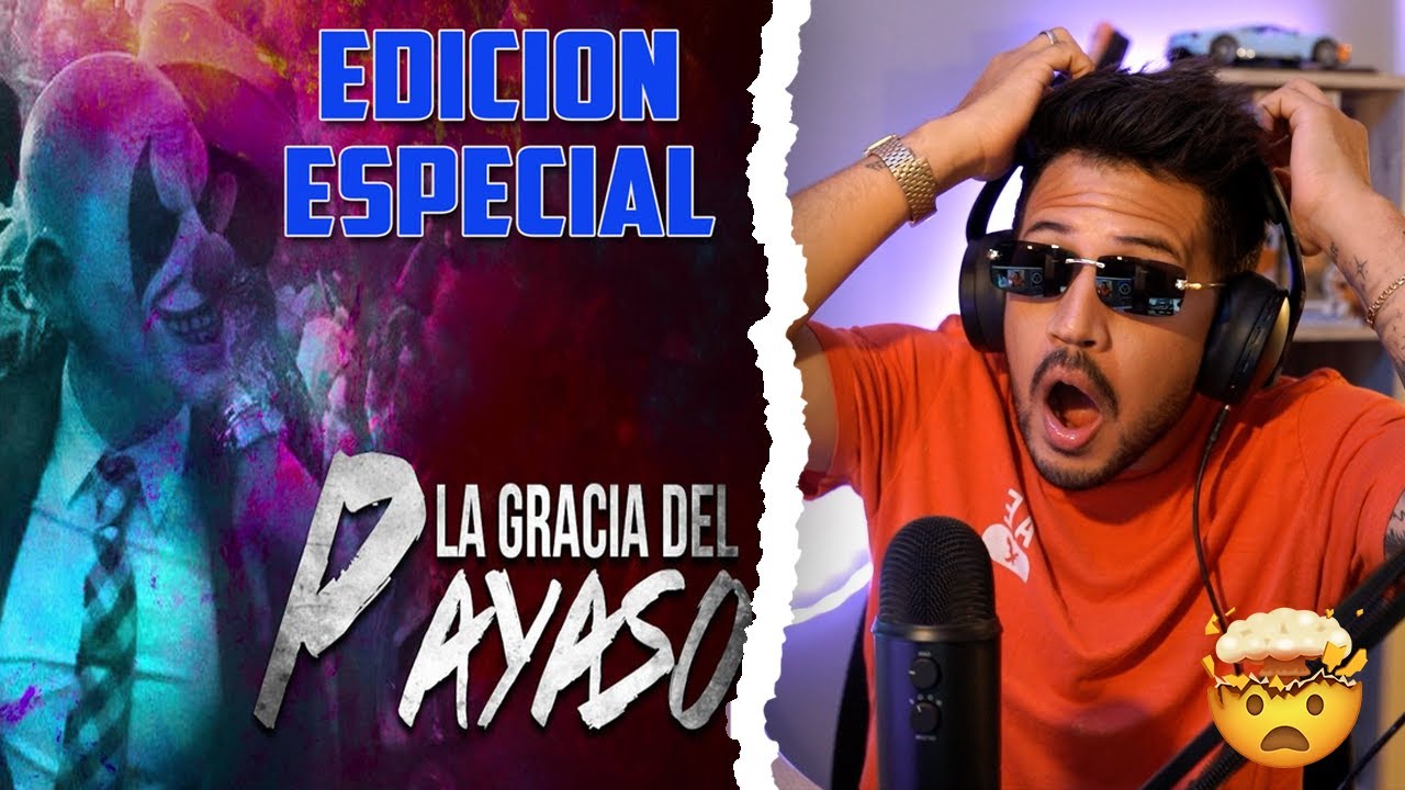 REACCIÓN a Edicion Especial - La Gracia Del Payaso 