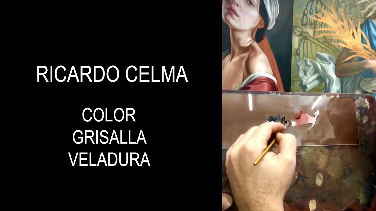 Ricardo Celma | Color | Grisalla | Veladura