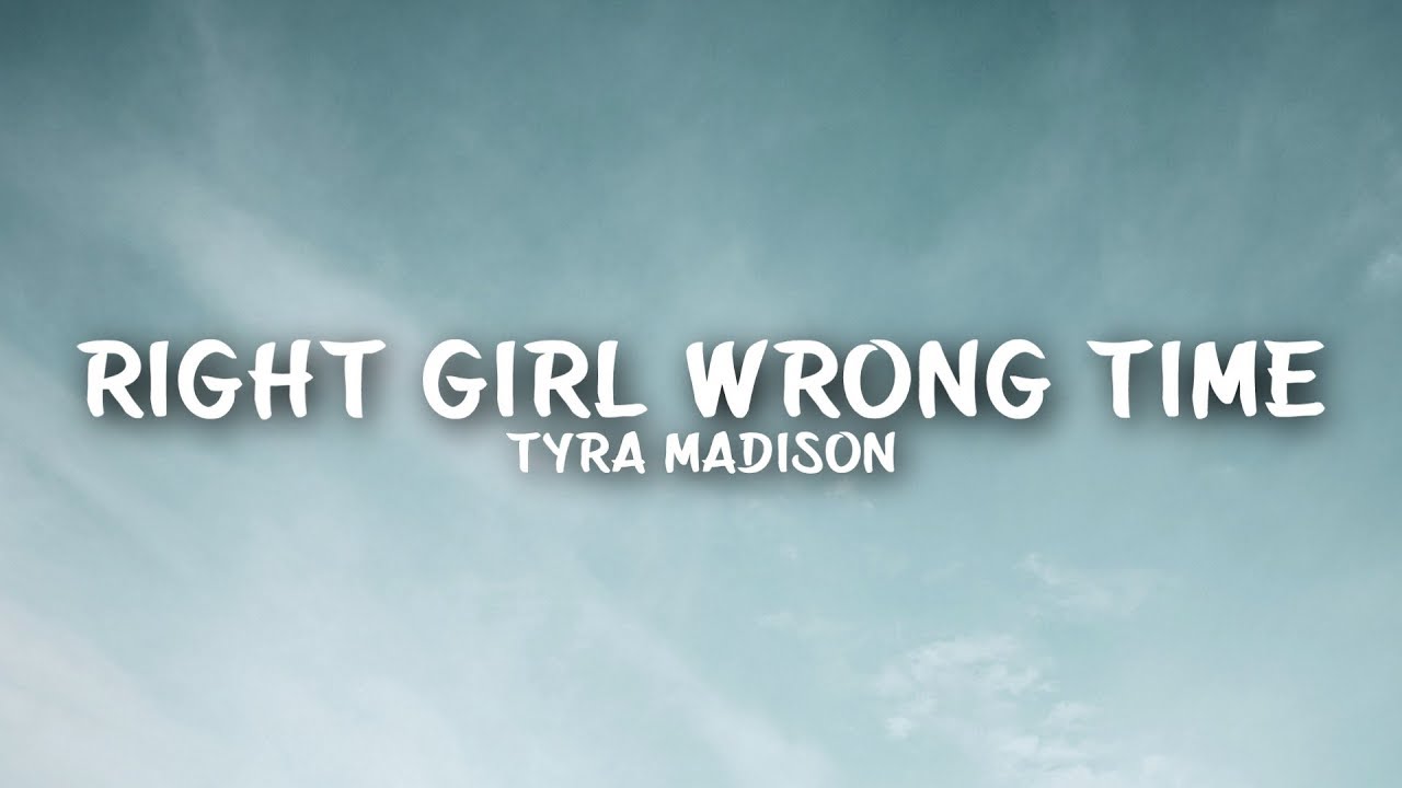 Tyra Madison - Right Girl Wrong Time (Lyrics)