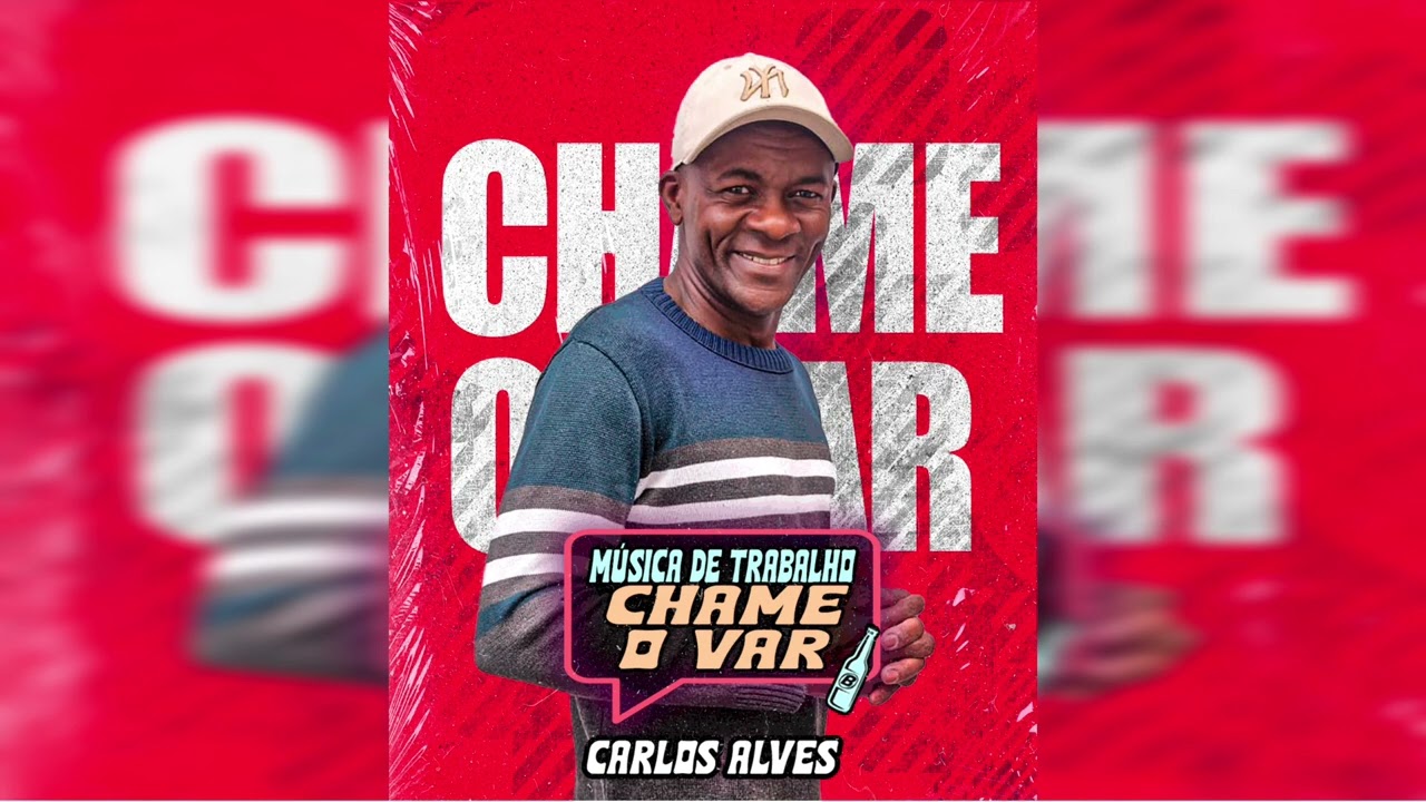 CARLOS ALVES VER&Atilde;O 2026 - CHAME O VAR