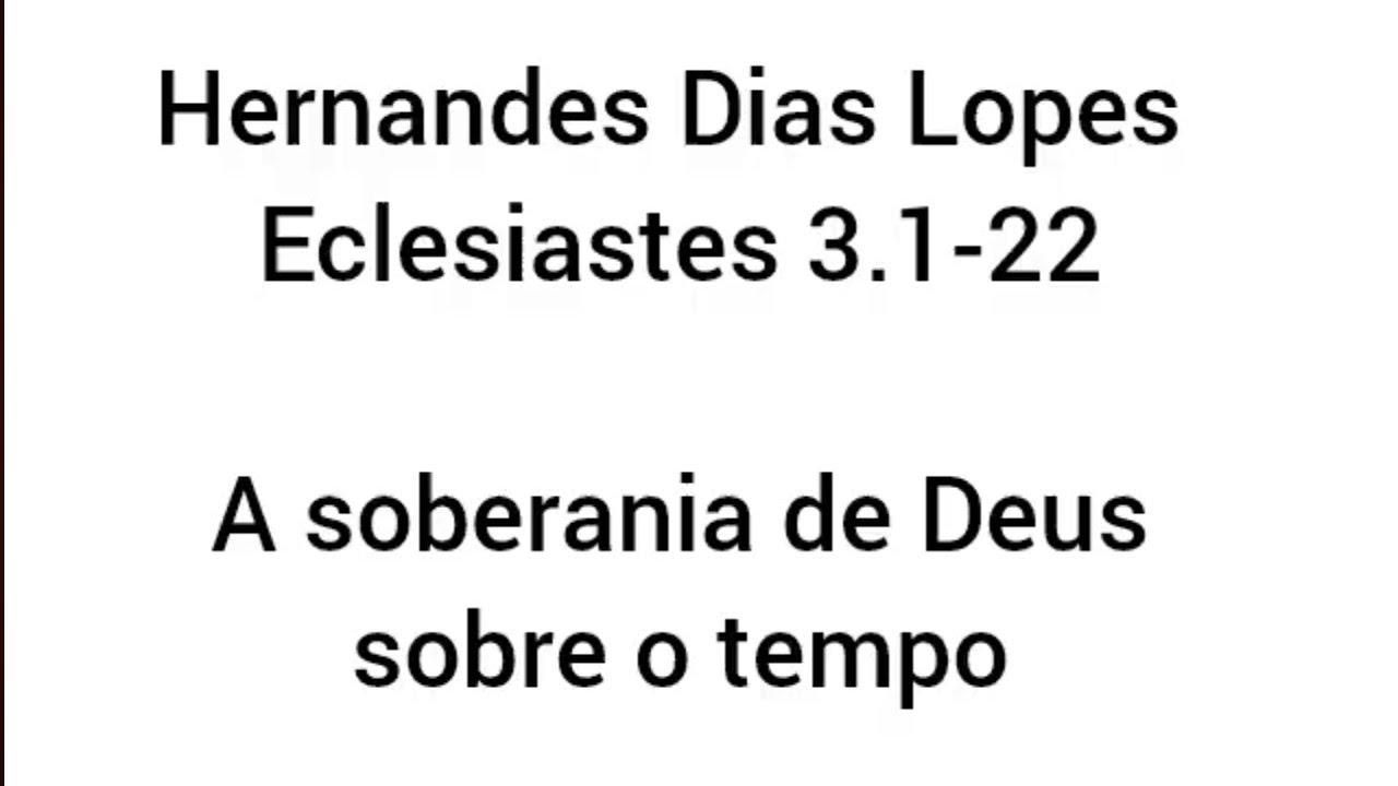 Estudo expositivo | Eclesiastes 3.1-22 | Hernandes Dias Lopes