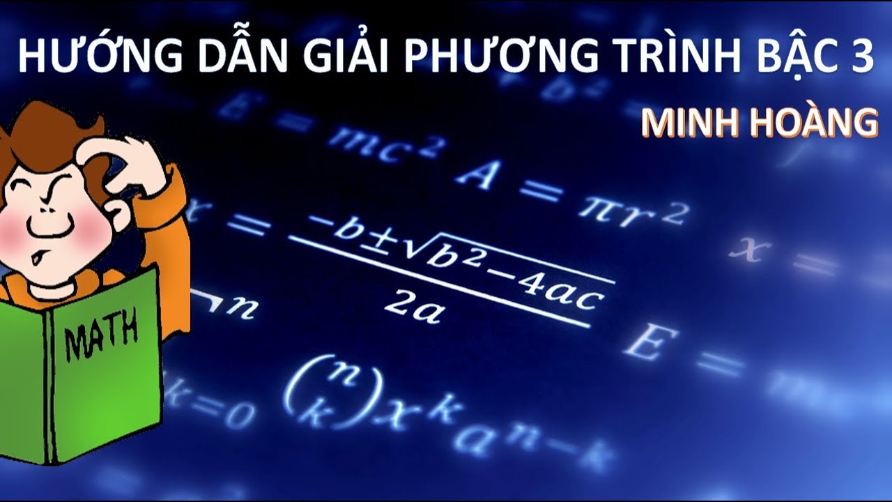 Phần 01. C&aacute;ch giải phương tr&igrave;nh bậc 3