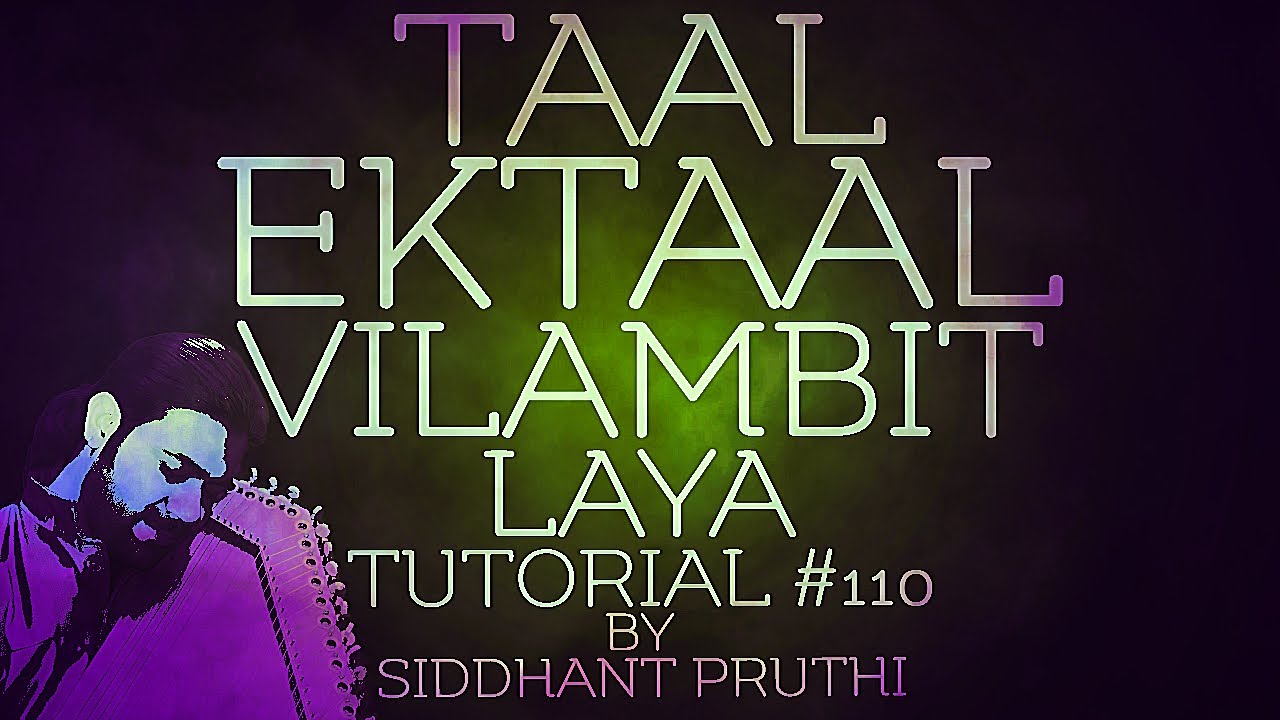 Vilambit Laya | Ektaal | Explained in detail | Tutorial #110 | Online Lesson | Siddhant Pruthi
