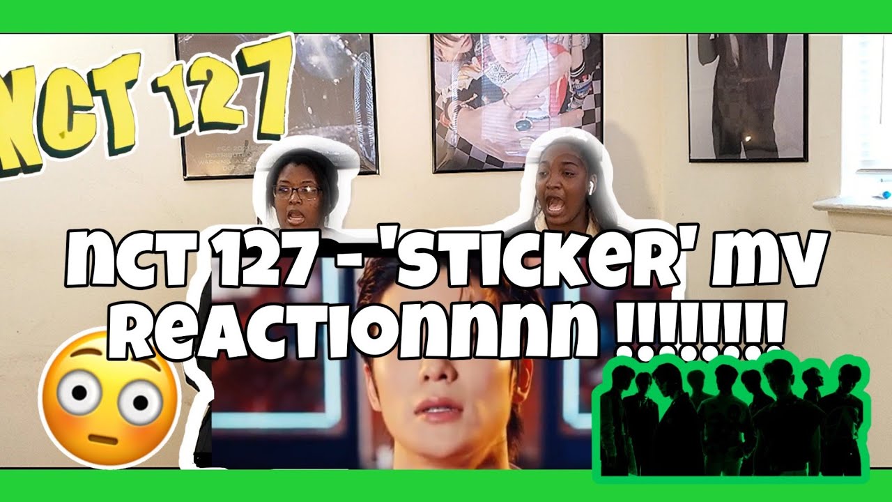 NCT 127- STICKER MV REACTION!!!!!!!!! AHHHHHKDMEOFJEBDYDVE