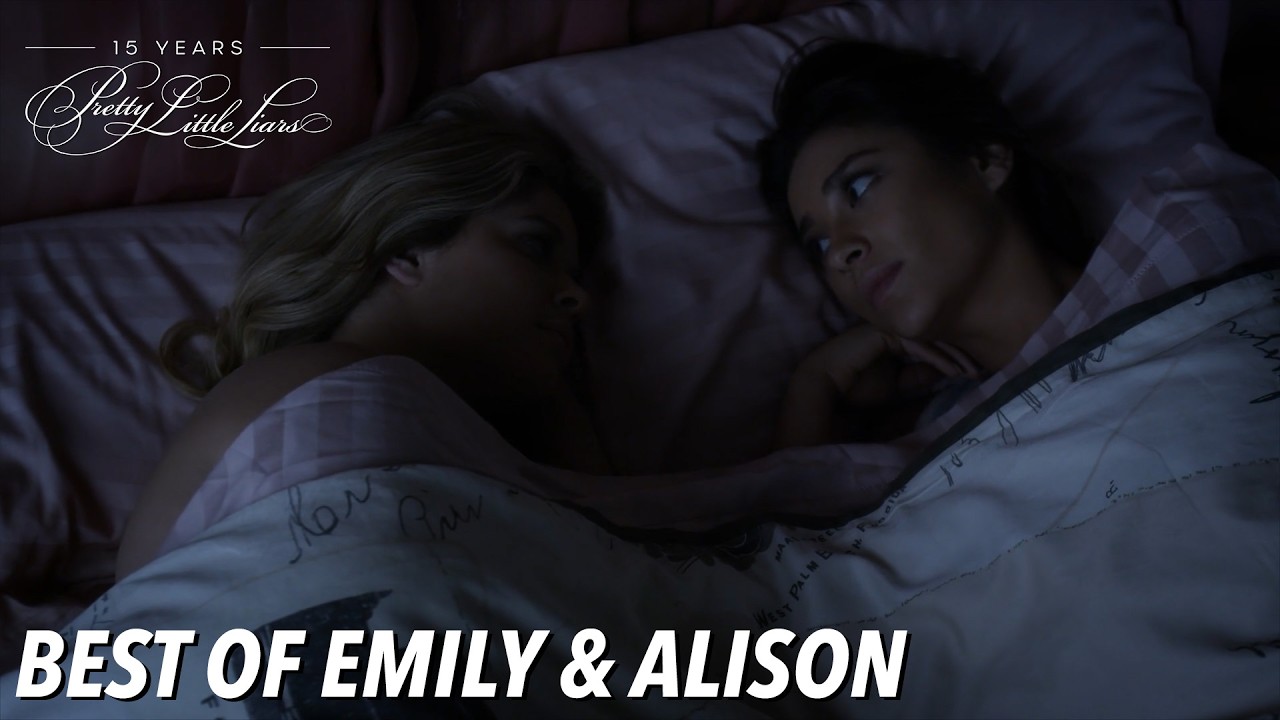 Best of Emily & Alison | Pretty Little Liars