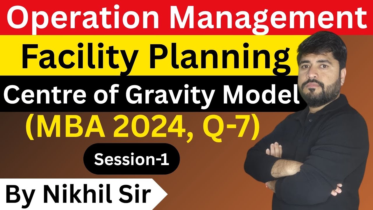Centre of Gravity Session 1 | Operation Management | MBA 2024, Q-7 | DAVV | Nikhil Sir