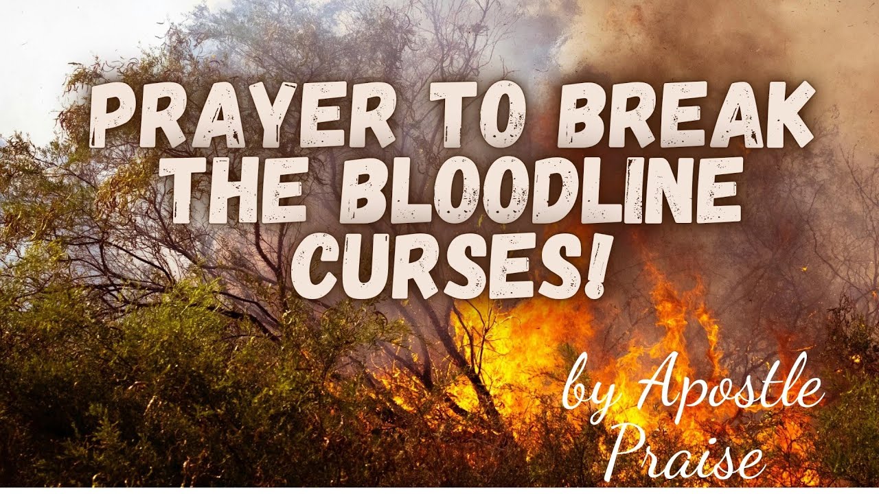 Prayer to Break the Bloodline Curses! 