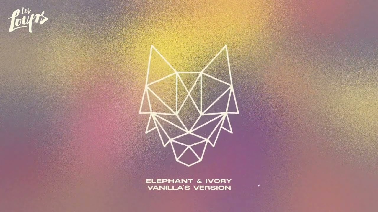 Les Loups - Elephant & Ivory (Vanilla's Version)