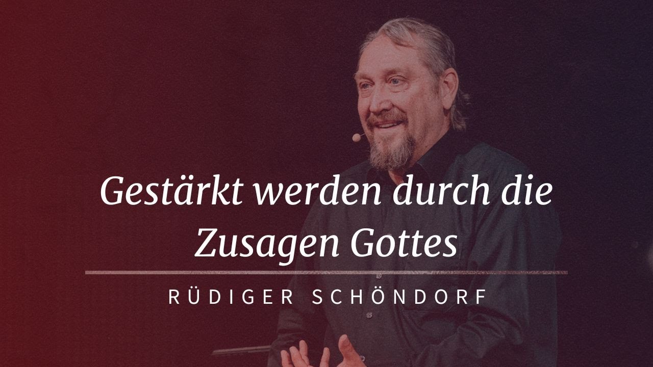 Gestärkt werden durch Gottes Zusagen | Rüdiger Schöndorf