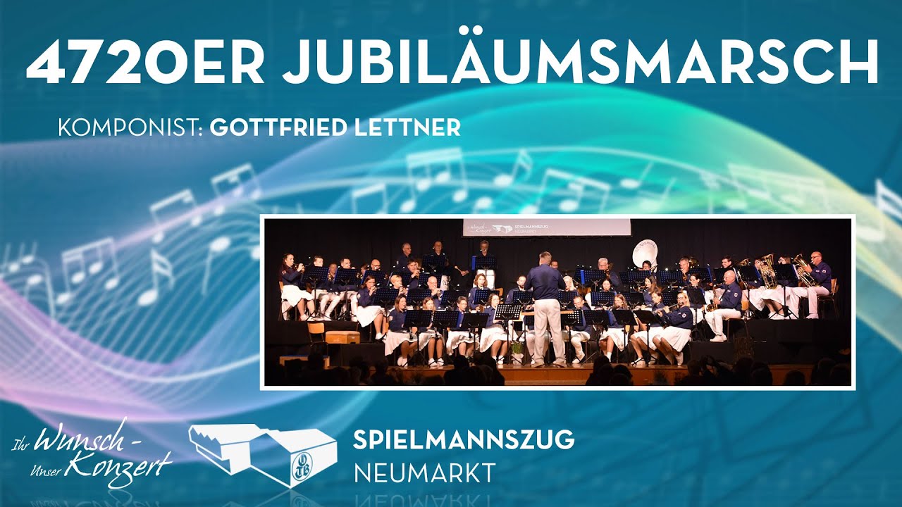 4720er Jubiläumsmarsch - Gottfried Lettner | Spielmannszug Neumarkt