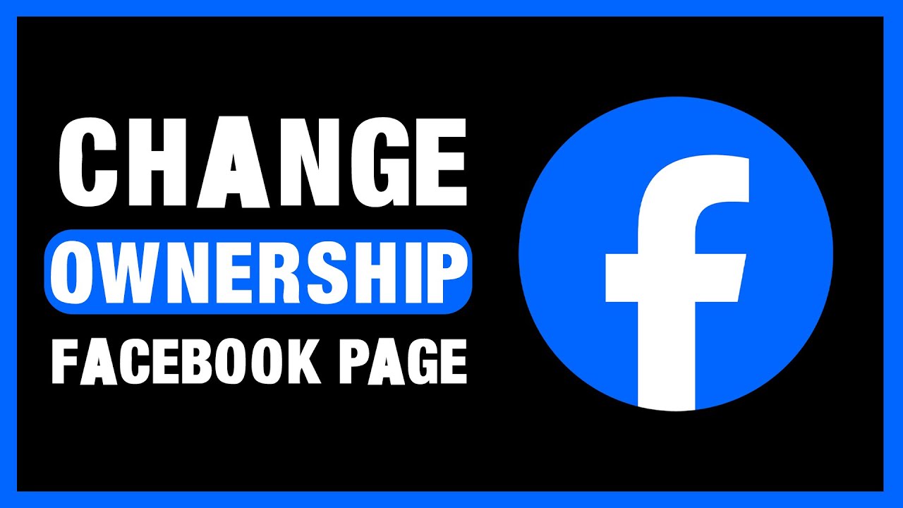 Transfer Facebook Page Ownership | How To Change Ownership Of Facebook Page