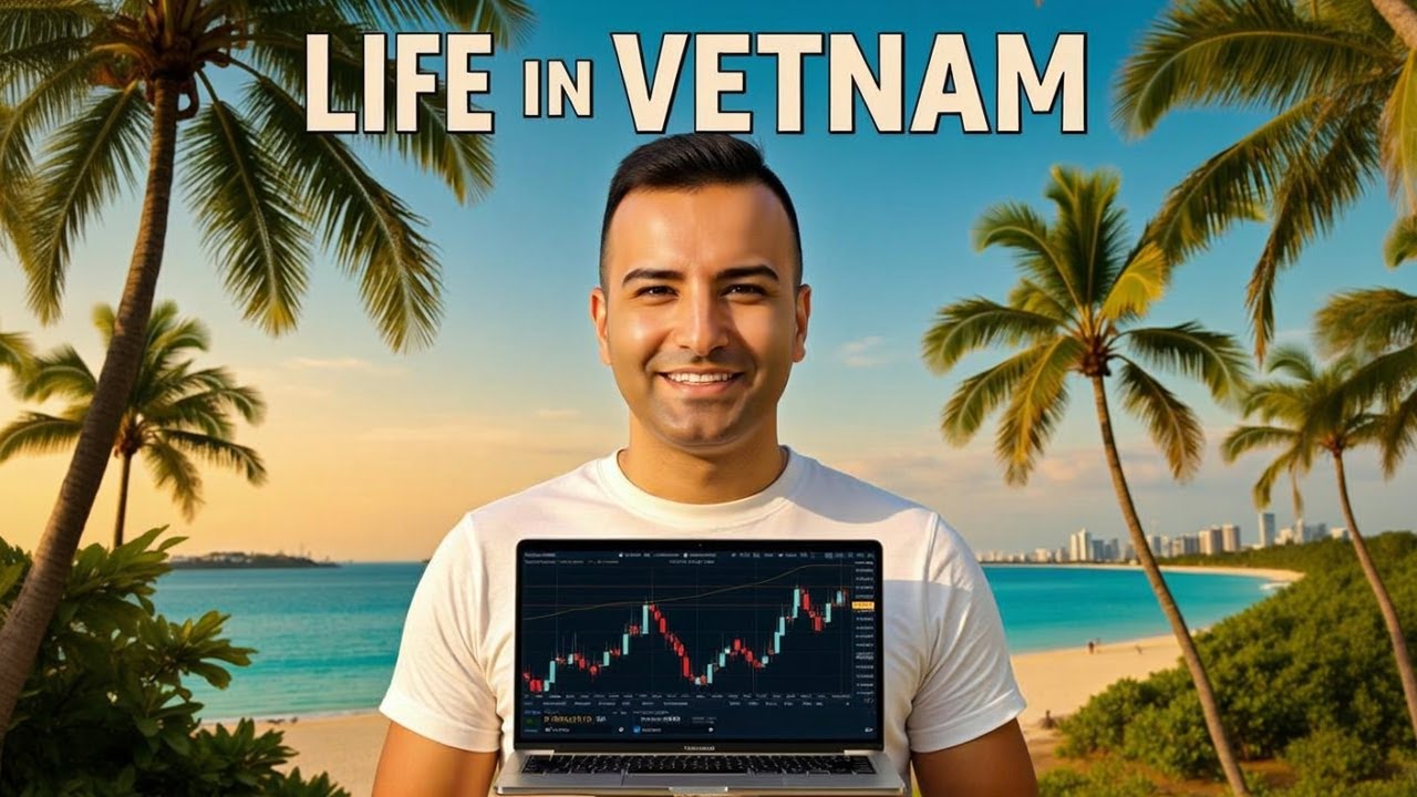 Living in Vietnam as a Trader (Why I Keep Coming Back)