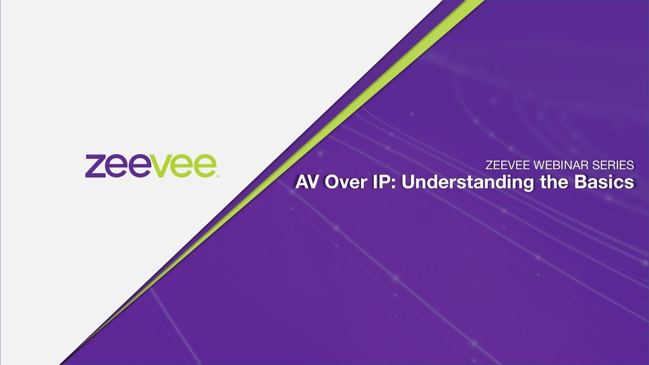 WEBINAR: AV over IP: Understanding the Basics