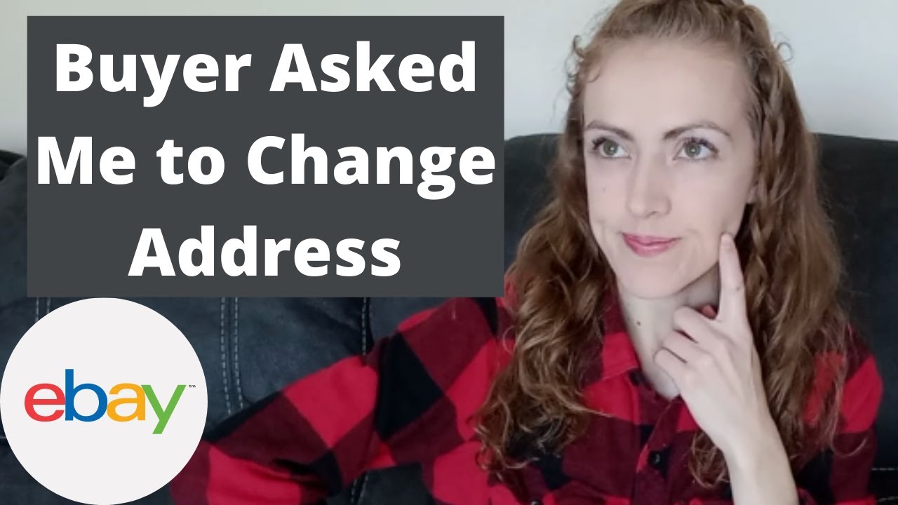 What Do I Do If A Buyer Asked Me to Change Shipping Address on Ebay After They Pay for Item
